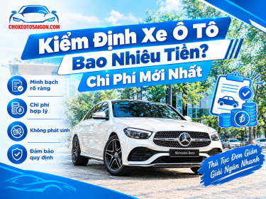 Kiểm Định Xe Ô Tô Bao Nhiêu Tiền? Chi Phí Mới Nhất