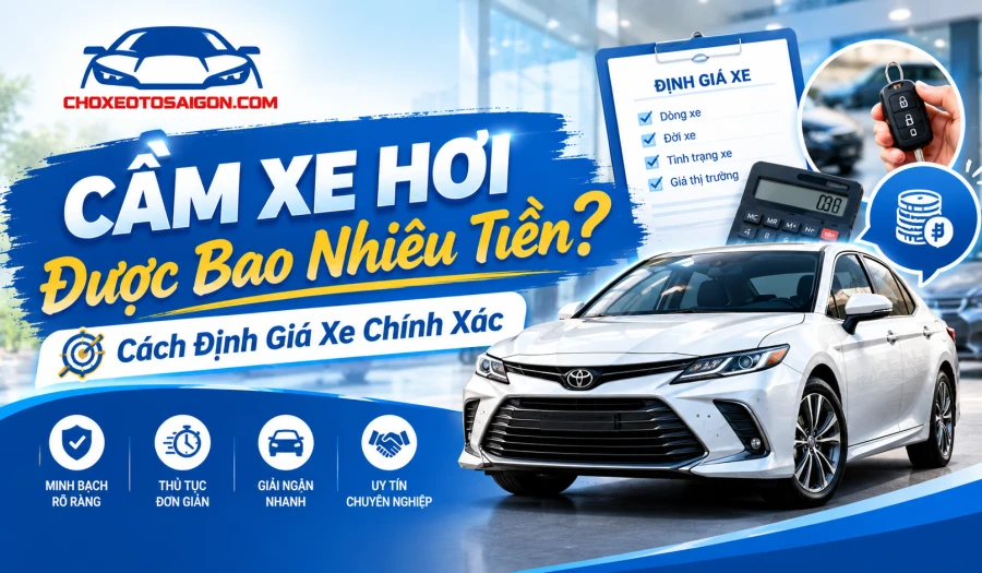 Cầm Xe Hơi Được Bao Nhiêu Tiền? Cách Định Giá Xe Chính Xác
