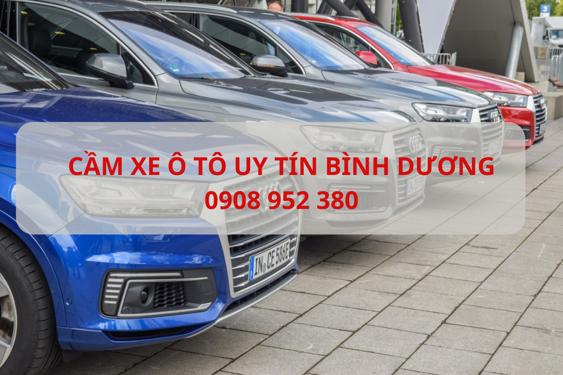 Cầm xe ô tô uy tín Bình Dương